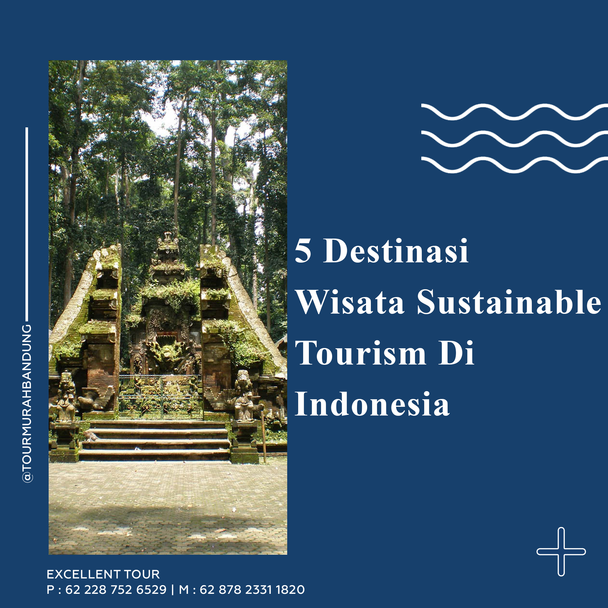 5 Destinasi Wisata Sustainable Tourism Di Indonesia – Excellent Tours