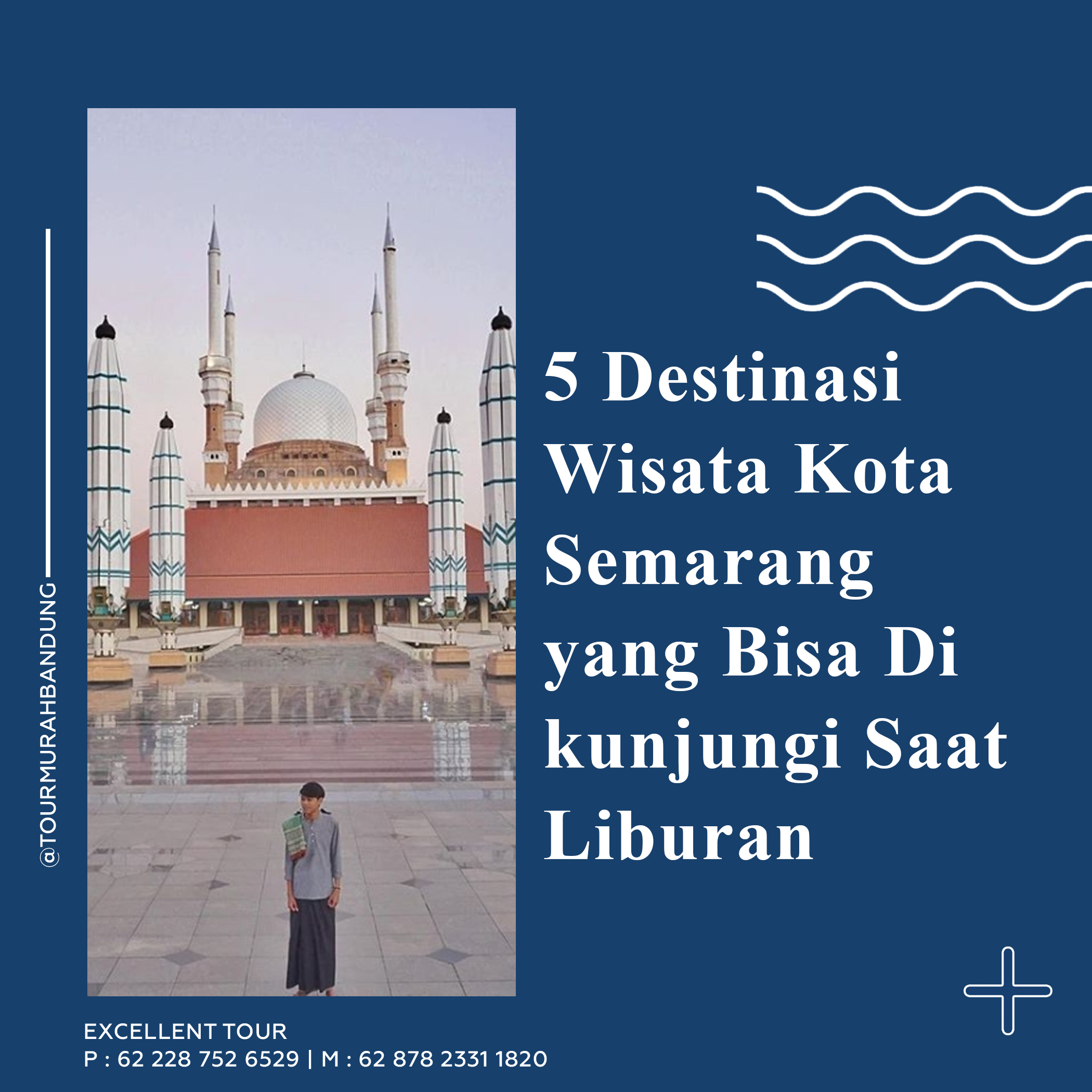 5 Destinasi Wisata Kota Semarang Yang Bisa Dikunjungi Saat Liburan ...